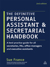 The Definitive Personal Assistant & Secretarial Handbook (eBook): A Professional Guide to Leadership for all PAs, Senior Secretaries, Office Managers and Executive Assistants